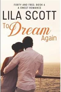 To Dream Again