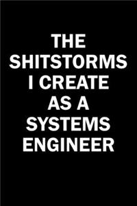 The Shitstorms I Create As A Systems Engineer