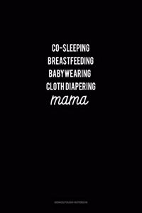 Co-Sleeping Breastfeeding Baby Wearing Cloth Diapering Mama