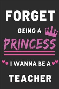Forget Being A Princess I Wanna Be A Teacher