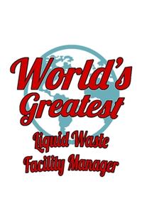 World's Greatest Liquid Waste Facility Manager