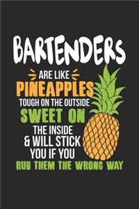 Bartenders Are Like Pineapples. Tough On The Outside Sweet On The Inside