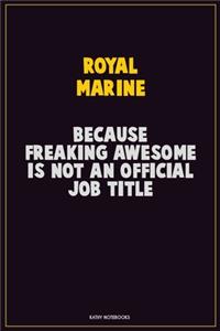 Royal Marine, Because Freaking Awesome Is Not An Official Job Title