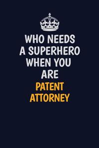 Who Needs A Superhero When You Are Patent Attorney
