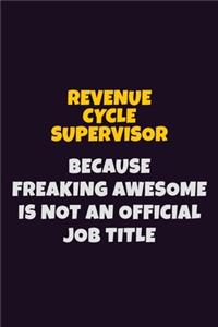 Revenue Cycle Supervisor, Because Freaking Awesome Is Not An Official Job Title