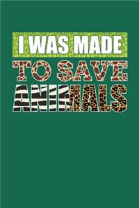 I Was Made To Save Animals