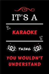 It's A Karaoke Thing You Wouldn't Understand