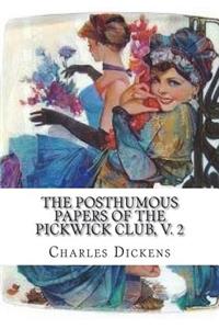The Posthumous Papers of the Pickwick Club, V. 2