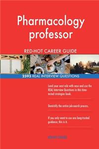 Pharmacology professor RED-HOT Career Guide; 2593 REAL Interview Questions