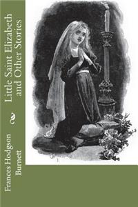 Little Saint Elizabeth and Other Stories