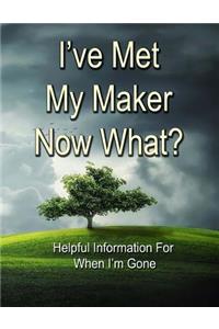 I've Met My Maker - Now What?