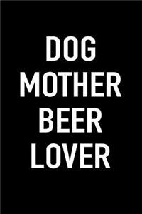 Dog Mother Beer Lover