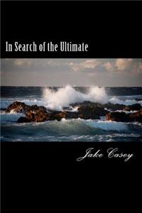 In Search of the Ultimate