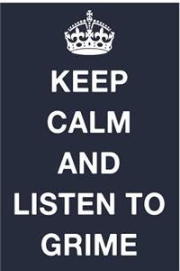 Keep Calm and Listen to Grime