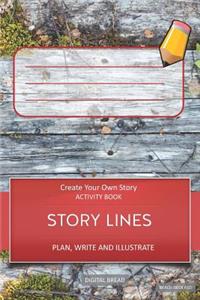 Story Lines - Create Your Own Story Activity Book, Plan Write and Illustrate