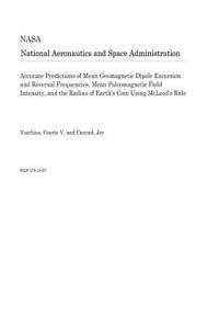 Accurate Predictions of Mean Geomagnetic Dipole Excursion and Reversal Frequencies, Mean Paleomagnetic Field Intensity, and the Radius of Earth's Core Using McLeod's Rule