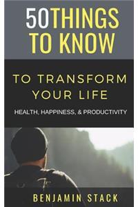 50 Things to Know to Transform Your Life