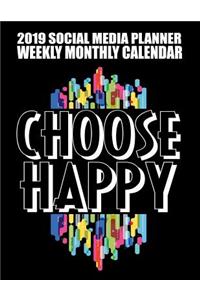 2019 Social Media Planner Weekly Monthly Calendar Choose Happy