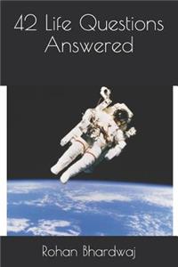 42 Life Questions Answered