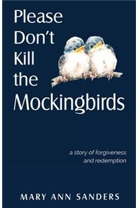 Please Don't Kill the Mockingbirds