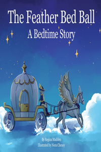 Feather Bed Ball: A Bedtime Story