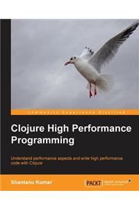 Clojure High Performance Programming