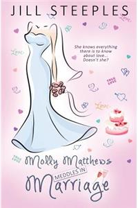 Molly Matthews Meddles in Marriage