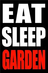 Eat Sleep Garden Notebook for a Market Gardener, Blank Lined Journal
