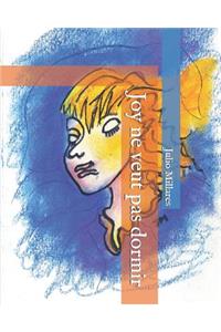 Joy Ne Veut Pas Dormir