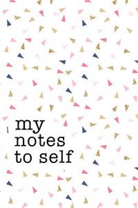 My Notes to Self
