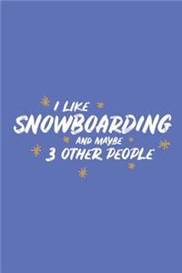 I Like Snowboarding and Maybe 3 Other People