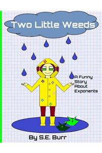 Two Little Weeds