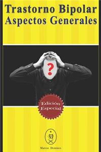 Trastorno Bipolar - Aspectos Generales. Edición Especial