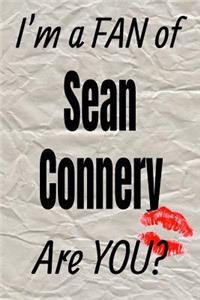 I'm a Fan of Sean Connery Are You? Creative Writing Lined Journal