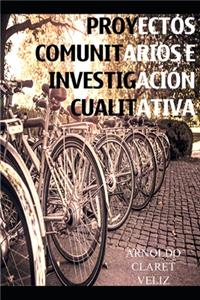 Proyectos Comunitarios E Investigacion Cualitativa