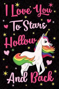 I Love You to Stars Hollow and Back Notebook Unicorn Pink