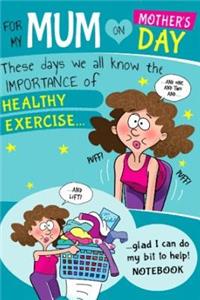 For My Mum on Mothers Day Healthy Exercise