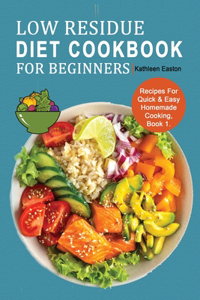 Low Residue Diet Cookbook for Beginners