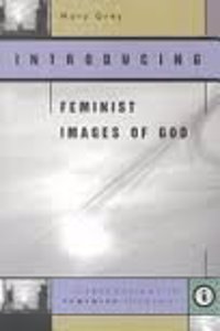 Introducing Feminist Images of God: No. 7 (Introductions in Feminist Theology)