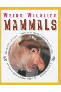 WEIRD WILDLIFE MAMMALS