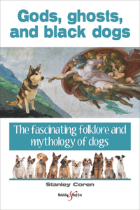 Gods, Ghosts and Black Dogs