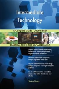 Intermediate Technology A Complete Guide - 2020 Edition