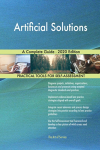 Artificial Solutions A Complete Guide - 2020 Edition
