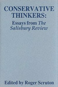 Conservative Thinkers: Essays from the Salisbury Review