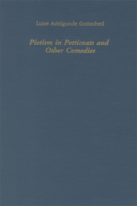 Pietism in Petticoats and Other Comedies