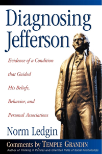 Diagnosing Jefferson: Evidence of a Condition That Guided His Beliefs, Behavior, and Personal Associations
