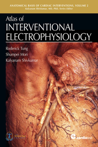 Atlas of Interventional Electrophysiology, Volume 2 (Anatomical Basis of Cardiac Interventions)