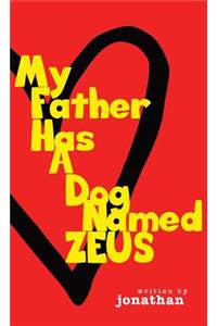 My Father Has A Dog Named Zeus