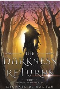 The Darkness Returns