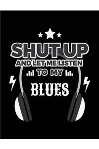 Shut Up And Let Me Listen To My Blues